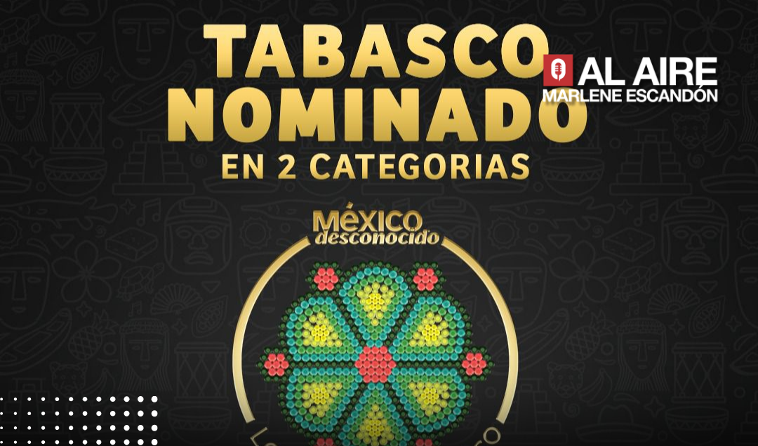 NOMINAN A TABASCO POR MEJOR RUTA TURÍSTICA Y MEJORES EXPERIENCIAS DE MÉXICO; VOTACIÓN SE RERALIZARÁ A MEDIO DÍA